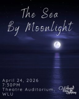 We are delighted to announce that we are embarking on another extraordinary musical journey, featuring new repertoire for your pleasure! Save the date for our upcoming concert! We look forward to sharing it with you!
The Sea By Moonlight
April 24th @ 7:30 PM
WLU Theatre Auditorium